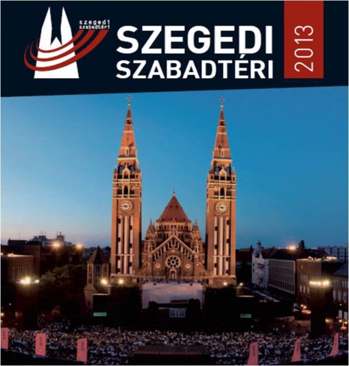 Szegedi Szabadtéri 2013  - Szegedi Szabadtéri Játékok