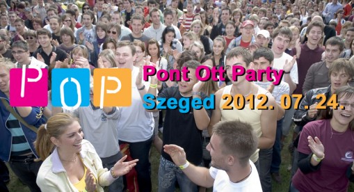 POP - Pont Ott Parti Szeged 2012  - Pont Ott Parti