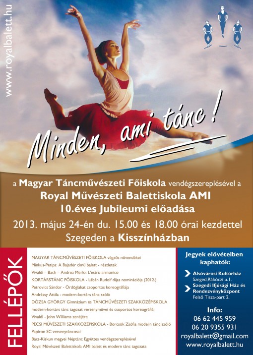 Balett GÁLA 2013.05.24.Szeged  Royal Balettiskola AMI Minden ami TÁNC!  - Royal Balettiskola és a Magyar Táncművészeti Főiskola Táncgála Minden ami TÁNC